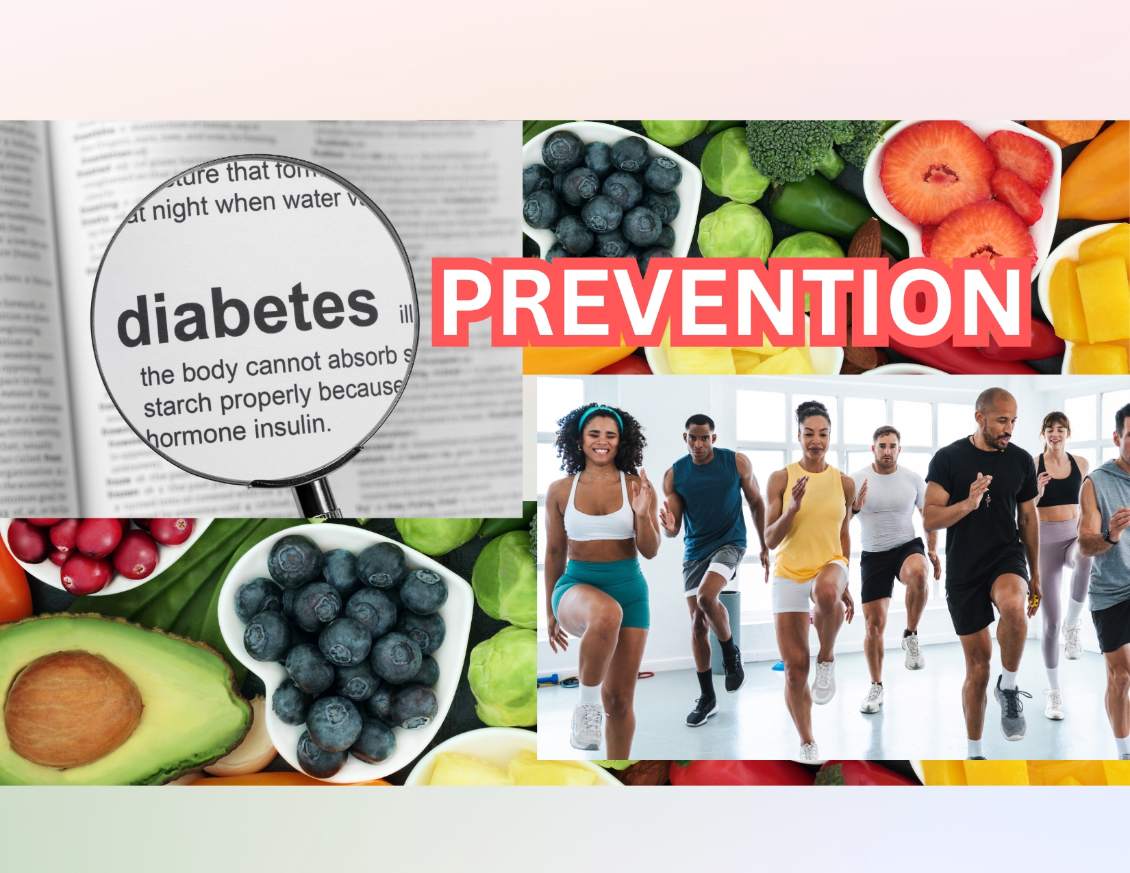 A banner featuring collaged images and the words DIABETES PREVENTION. The word diabetes is seen through a magnifying glass as though being looked up in the dictionary. A photo of seven adults exercising in a class is superimposed over an image of fruits and vegetables, some in heart-shaped dishes.